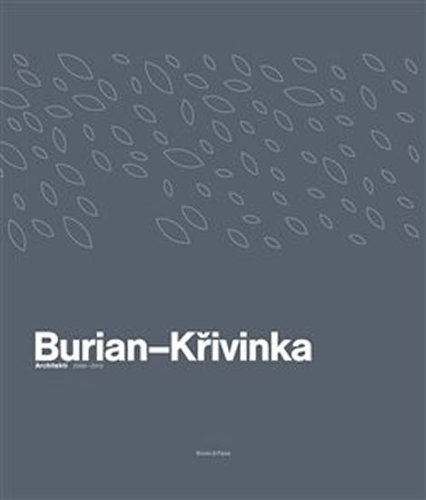 Kniha Burian-Křivinka: Architekti 2009-2019