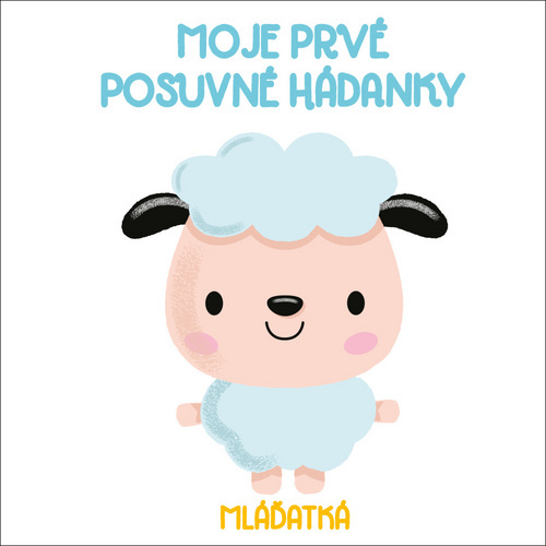 Kniha Moje prvé posuvné hádanky Mláďatá