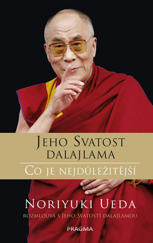 Kniha Dalajlama: Co je nejdůležitější - Ueda Noriyuki,Jeho Svatost Dalajlama