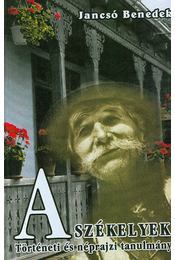 Kniha A Székelyek - Történeti és néprajzi tanulmány - Jancsó Benedek