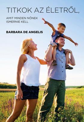 Kniha Titkok az életről amit minden nőnek ismernie kell - Barbara De Angelis