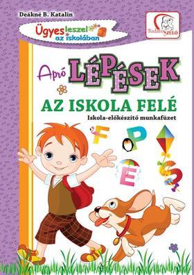 Apró lépések az iskola felé - iskola-előkészítő munkafüzet