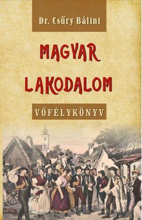 Kniha Magyar lakodalom - Vőfélykönyv - Bálint Csűry, Dr.