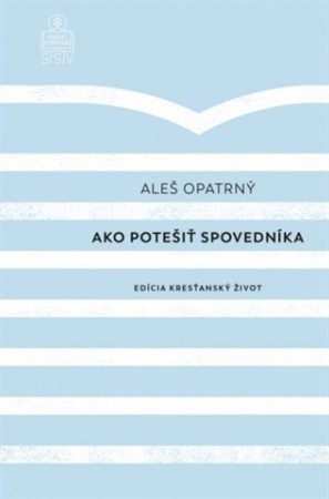 Ako potešiť spovedníka (2. vydanie)