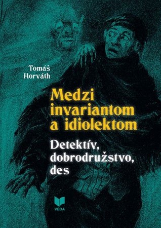 Medzi invariantom a idiolektom - Tomáš Horváth