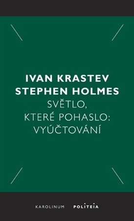 Světlo, které pohaslo: Vyúčtování - Stephen Holmes,Ivan Krastev