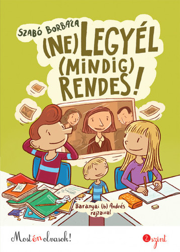 Kniha (Ne) legyél (mindig) rendes! - Most én olvasok! 2. szint - Borbála Szabó,András Baranyai