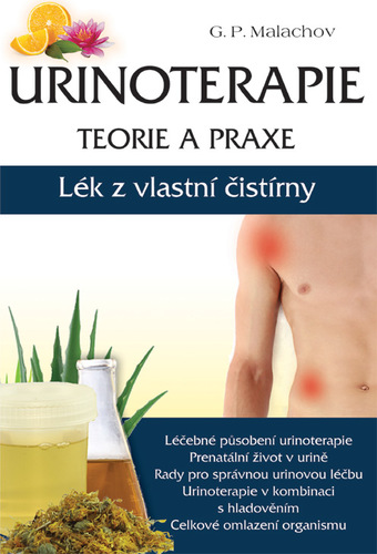 Urinoterapie - teorie a praxe - Gennadij P. Malachov