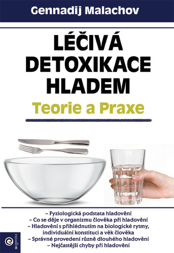 Léčivá detoxikace hladem – Teorie a praxe - Gennadij P. Malachov