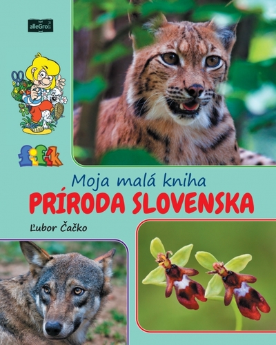 Moja malá kniha príroda Slovenska - Čačko Ľubor