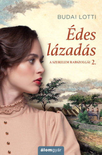 Édes lázadás - A szerelem rabszolgái 2.