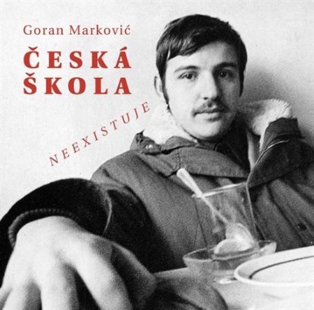 Česká škola neexistuje - Goran Marković