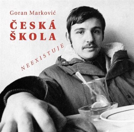 Kniha Česká škola neexistuje - Goran Marković