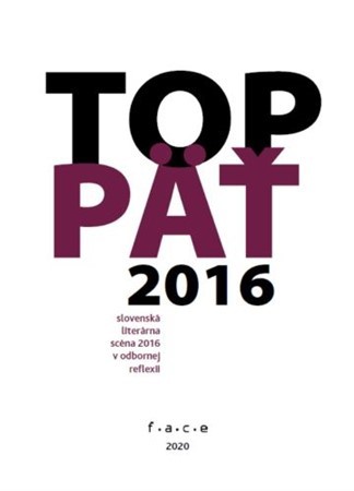 Kniha TOP 5 (slovenská literárna scéna 2016 v odbornej reflexii)