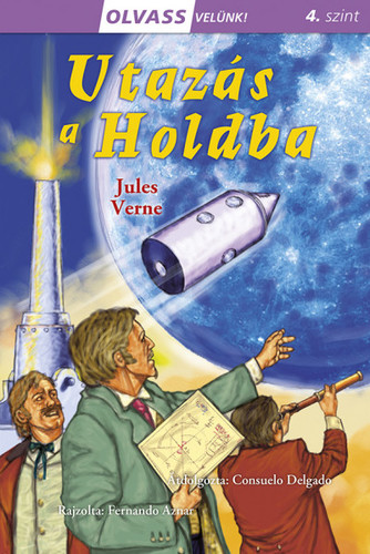 Kniha Olvass velünk! (4) - Utazás a Holdba - Jules Verne,Fernando Aznar,Márta Mayer