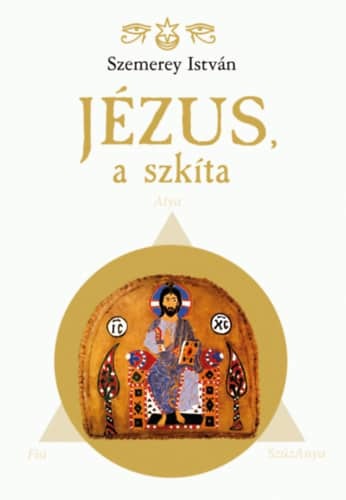 Kniha Jézus, a szkíta - István Szemerey
