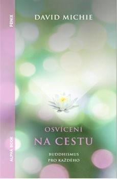 Osvícení na cestu - David Michie