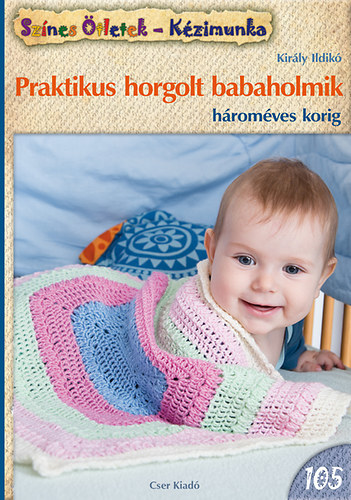 Praktikus horgolt babaholmik hároméves korig