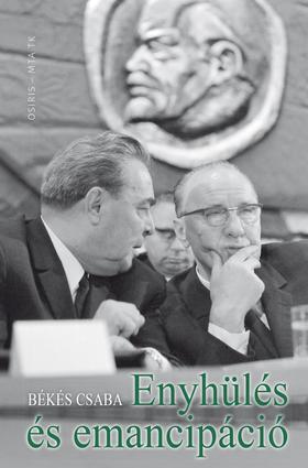 Kniha Enyhülés és emancipáció - Csaba Békés