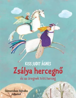 Kniha Zsálya hercegnő és az öregnek hitt herceg - Kiss Judit Ágnes