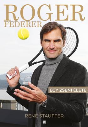 Roger Federer-Egy zseni élete