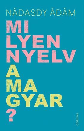 Kniha Milyen nyelv a magyar? - Ádám Nádasdy