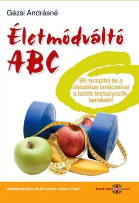 Kniha Életmódváltó ABC - Gézsi Andrásné Márta