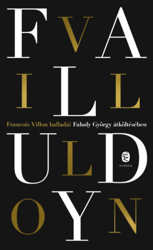 Kniha Francois Villon balladái Faludy György átköltésében - Francois Villon,György Faludy