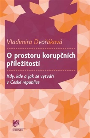 Kniha O prostoru korupčních příležitostí - Vladimíra Dvořáková