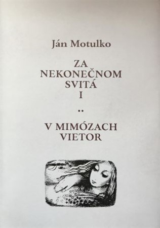 Za nekonečnom svitá I: V mimózach vietor - Ján Motulko