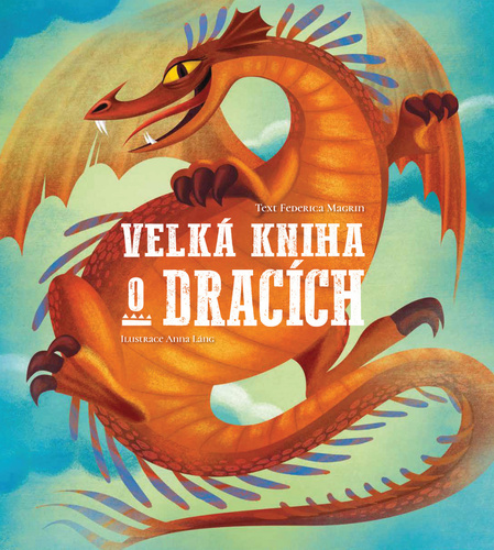 Velká kniha o dracích - Federica Magrin,Anna Lang