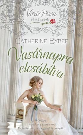 Kniha Vasárnapra elcsábítva /Vörös Rózsa történetek - Catherine Bybee