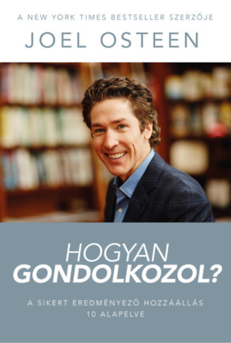Kniha Hogyan gondolkozol? - Joel Osteen