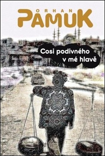 Kniha Cosi divného v mé hlavě - Orhan Pamuk,Petr Kučera