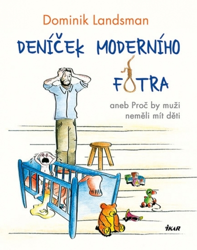 Deníček moderního fotra aneb proč by muži neměli mít děti, 2.vydání