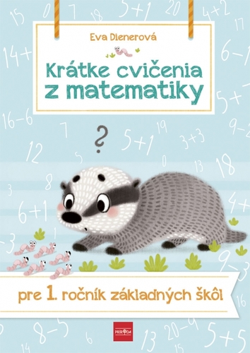 Krátke cvičenia z matematiky pre 1. ročník ZŠ - Eva Dienerová