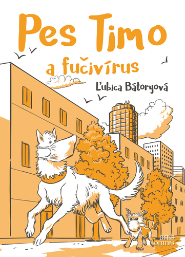 Kniha Pes Timo a fučivírus - Ľubica Bátoryová,Martin Luciak