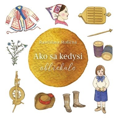 Ako sa kedysi obliekalo - Rastislava Stoličná