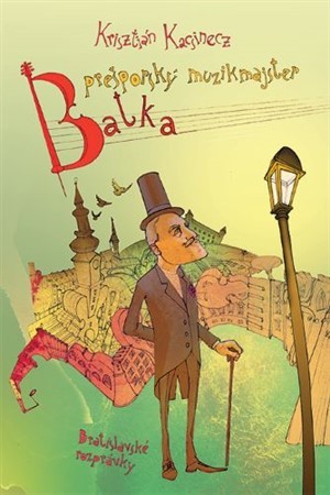 Kniha Prešporský muzikmajster Batka - Krisztián Kacsinecz