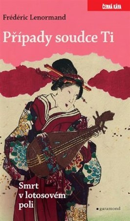 Kniha Případy soudce Ti - Smrt v lotosovém poli - Frédéric Lenormand