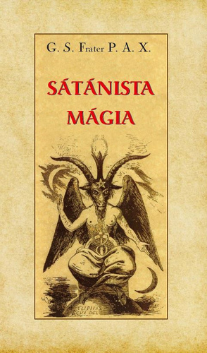 Kniha Sátánista mágia - G. S. Frater P. A. X.