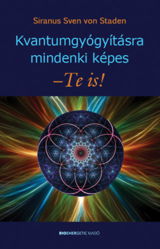 Kniha Kvantumgyógyításra mindenki képes - Te is! - Sven Siranius von Staden