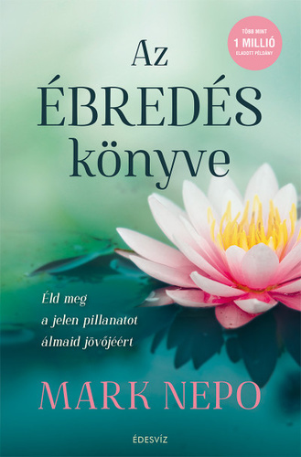 Az ébredés könyve - Éld meg a jelen pillanatot álmaid jövőjéért