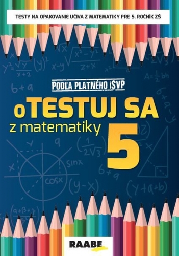 Kniha oTESTUJ SA z matematiky 5 PZ