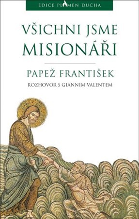 Kniha Všichni jsme misionáři - František Papež,Gianni Valente