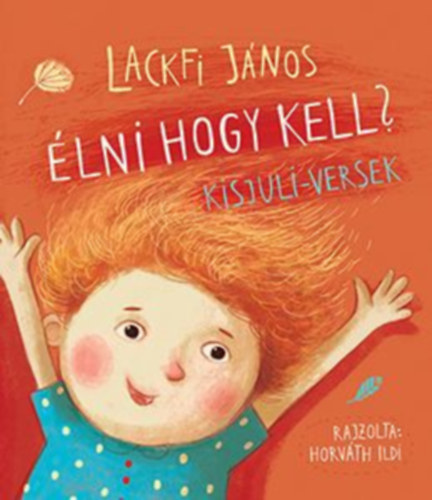 Élni hogy kell? Kisjuli-versek - János Lackfi