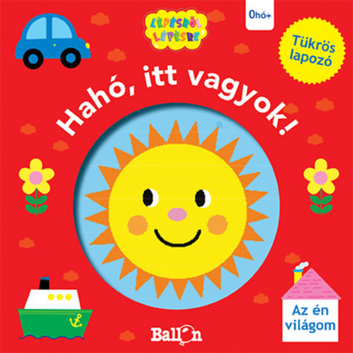 Hahó, itt vagyok! - Az én világom