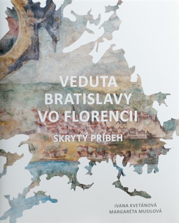 Kniha Veduta Bratislavy vo Florencii. Skrytý príbeh
