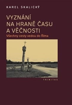 Kniha Vyznání na hraně času a věčnosti - Karel Skalicky