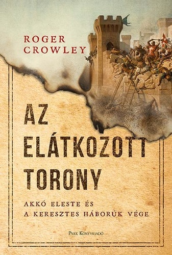 Kniha Az Elátkozott torony - Roger Crowley,Péter Hegedűs
